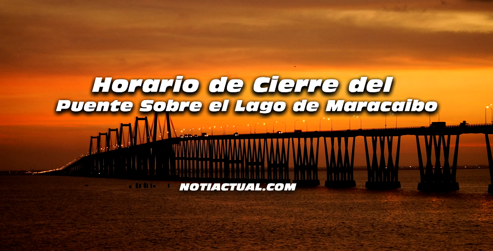 HORARIO DEL CIERRE DEL PUENTE DE MARACAIBO