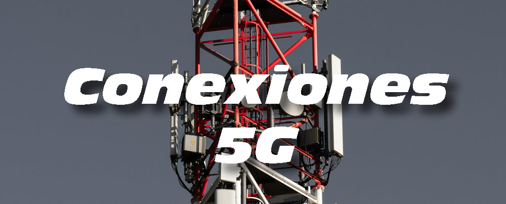 CUANTAS CONEXIONES 5G HAY A NIVEL MUNDIAL