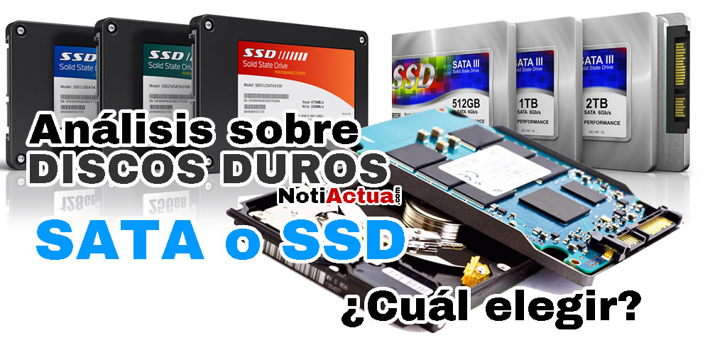 ANÁLISIS SOBRE DISCOS DUROS CUAL COMPRAR SSD SATA NOTIACTUAL