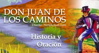 DON JUAN DE LOS CAMINOS HISTORIA Y ORACIÓN NOTIACTUAL