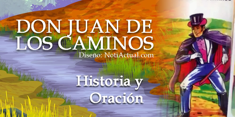 DON JUAN DE LOS CAMINOS HISTORIA Y ORACIÓN NOTIACTUAL