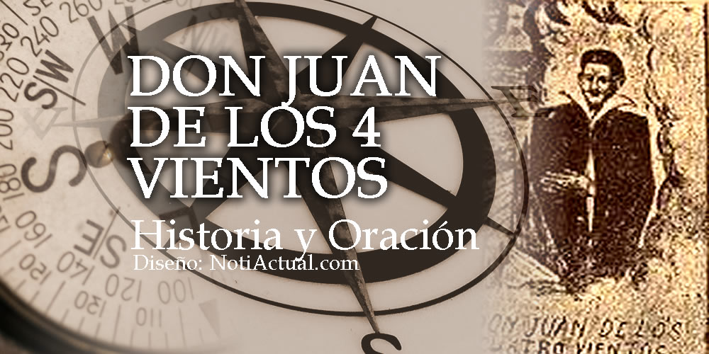 DON JUAN DE LOS CUATRO VIENTOS ORACION VELA NOTIACTUAL