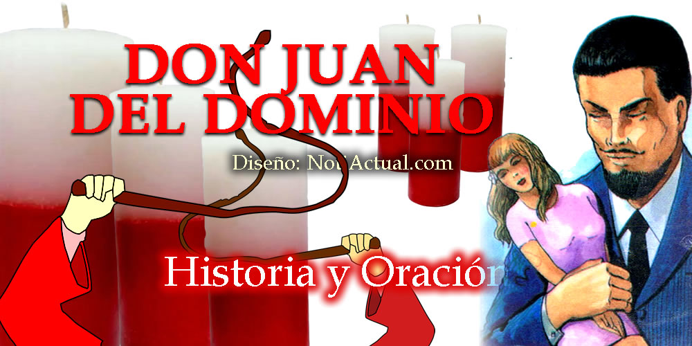 DON JUAN DEL DOMINIO HISTORIA Y ORACIÓN NOTIACTUAL