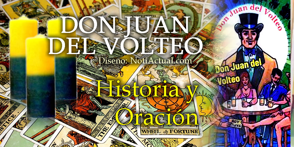 DON JUAN DEL VOLTEO HISTORIA Y ORACIÓN VELON NOTIACTUAL