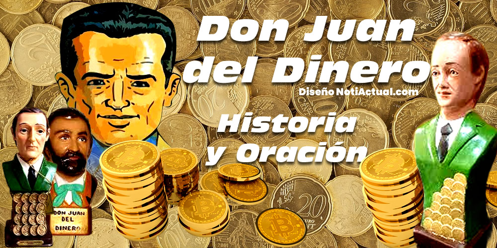 NotiActual Don Juan del Dinero Historia y Oración