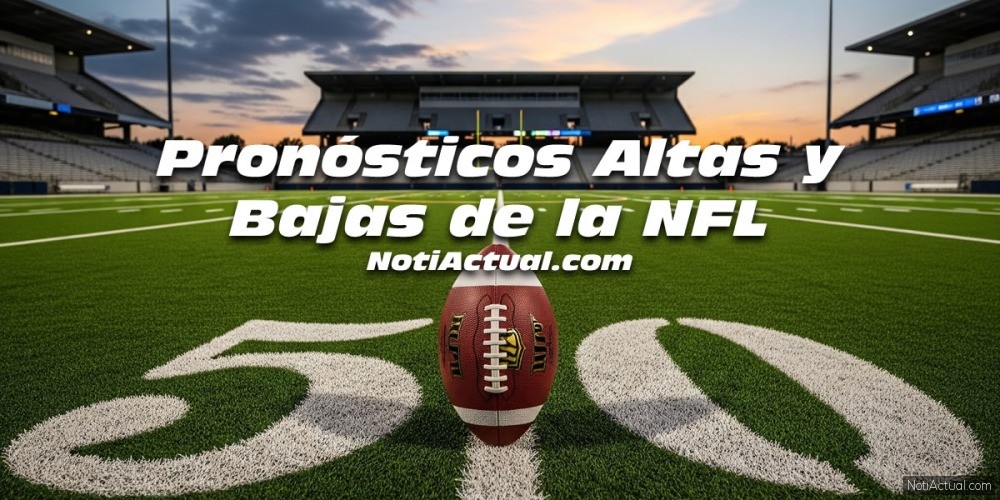 Pronósticos Altas y Bajas de la NFL