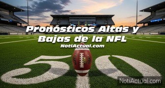Pronósticos Altas y Bajas de la NFL