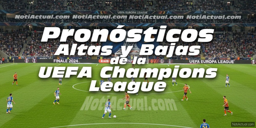 Pronósticos altas y bajas de la UEFA Champions League