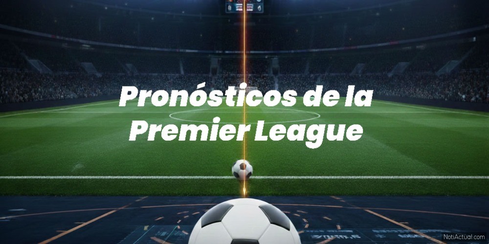 Pronósticos de la Premier League