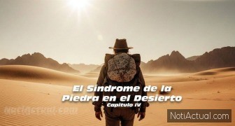El Síndrome de la Piedra en el Desierto Capítulo IV